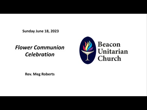 Embedded thumbnail for June 18 2023: Flower Communion Celebration with Rev. Meg Roberts