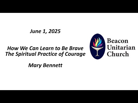 Embedded thumbnail for How We How We Can Learn to Be Brave The Spiritual Practice of Courage with Mary Bennett 1 June 2025
