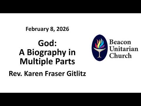 Embedded thumbnail for 8 February 2026: God: A Biography in Multiple Parts with Guest Minister Rev. Karen Fraser Gitlitz  