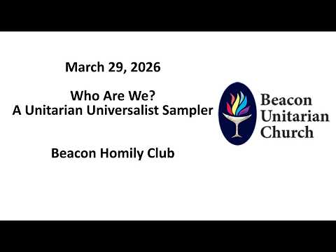 Embedded thumbnail for 29 March 2026: Who Are We? A Unitarian Universalist Sampler with the Beacon Homily Club  