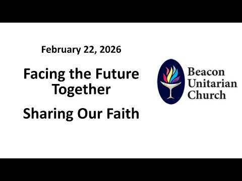 Embedded thumbnail for 22 February 2026: Facing the Future Together written by Rev. Karen Fraser-Gitlitz with songs by Rev. Wendy Luella Perkins